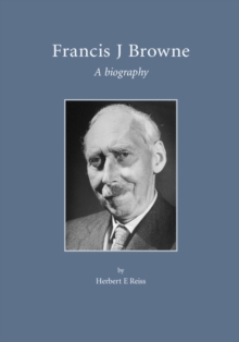 Image for Francis J. Browne (1879-1963): a biography