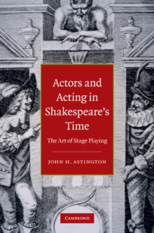 Image for Actors and Acting in Shakespeare's Time: The Art of Stage Playing