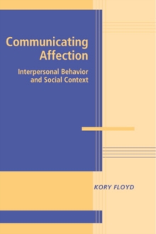Image for Communicating Affection: Interpersonal Behavior and Social Context