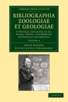 Image for Bibliographia Zoologiae Et Geologiae: Volume 4: A General Catalogue of All Books, Tracts, and Memoirs on Zoology and Geology