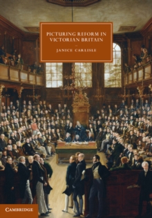Image for Picturing reform in Victorian Britain