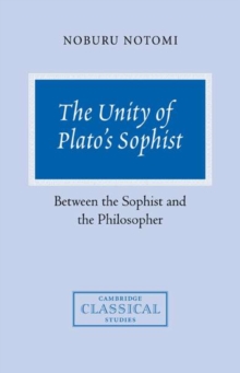 Image for Unity of Plato's Sophist: Between the Sophist and the Philosopher