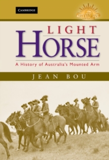 Image for Light Horse: A History of Australia's Mounted Arm
