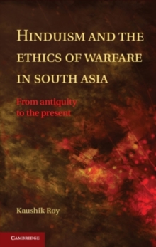 Image for Hinduism and the Ethics of Warfare in South Asia: From Antiquity to the Present