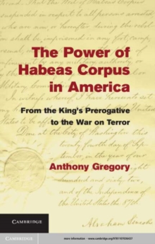 Image for Power of Habeas Corpus in America: From the King's Prerogative to the War on Terror