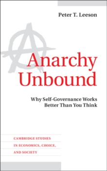 Image for Anarchy unbound: why self-governance works better than you think