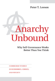 Image for Anarchy Unbound: Why Self-Governance Works Better Than You Think