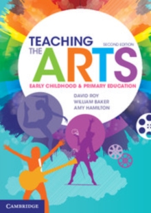 Image for Teaching the Arts: Early Childhood and Primary Education