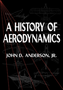 Image for History of Aerodynamics: And Its Impact on Flying Machines