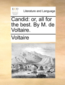 Image for Candid : Or, All for the Best. by M. de Voltaire.