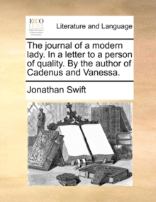 Image for The Journal of a Modern Lady. in a Letter to a Person of Quality. by the Author of Cadenus and Vanessa.