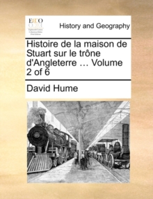 Image for Histoire de la maison de Stuart sur le trï¿½ne d'Angleterre ...  Volume 2 of 6