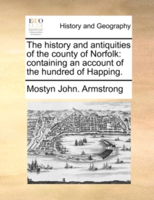 Image for The History and Antiquities of the County of Norfolk