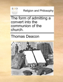 Image for The Form of Admitting a Convert Into the Communion of the Church.