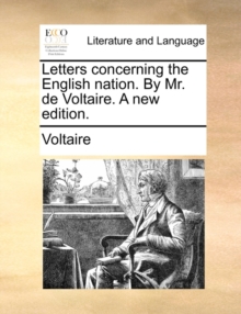 Image for Letters Concerning the English Nation. by Mr. de Voltaire. a New Edition.