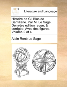 Image for Histoire de Gil Blas de Santillane. Par M. Le Sage. Dernire Edition Revue, & Corrige. Avec Des Figures. Volume 2 of 4