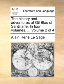 Image for The History and Adventures of Gil Blas of Santillane. in Four Volumes. ... Volume 2 of 4