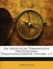 Die Exegetische Terminologie Der Judischen Traditionsliteratur, Volumes 1-2