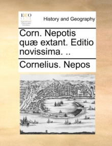 Image for Corn. Nepotis Qu] Extant. Editio Novissima. ..