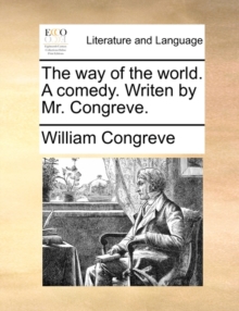 Image for The Way of the World. a Comedy. Writen by Mr. Congreve.