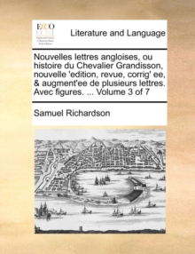 Image for Nouvelles lettres angloises, ou histoire du Chevalier Grandisson, nouvelle 'edition, revue, corrig' ee, & augment'ee de plusieurs lettres. Avec figure