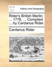 Image for Rider's British Merlin: ... 1776. ... Compiled ... by Cardanus Rider.