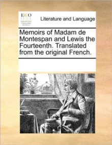 Image for Memoirs of Madam de Montespan and Lewis the Fourteenth. Translated from the Original French.