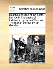 Image for Roach's Beauties of the Poets. No. XXIII. the Castle of Indolence, by James Thomson. the Man of Sorrow, by Mr. Greville.