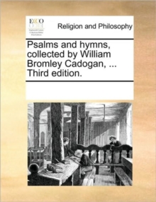 Image for Psalms and Hymns, Collected by William Bromley Cadogan, ... Third Edition.