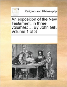 Image for An exposition of the New Testament, in three volumes