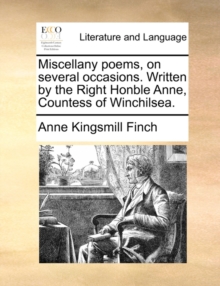 Image for Miscellany poems, on several occasions. Written by the Right Honble Anne, Countess of Winchilsea.