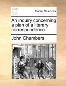 Image for An inquiry concerning a plan of a literary correspondence.