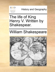 Image for The Life of King Henry V. Written by Shakespear.