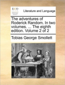 Image for The Adventures of Roderick Random. in Two Volumes. ... the Eighth Edition. Volume 2 of 2