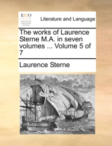Image for The Works of Laurence Sterne M.A. in Seven Volumes ... Volume 5 of 7