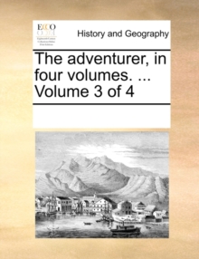 Image for The adventurer, in four volumes. ...  Volume 3 of 4