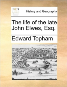 Image for The Life of the Late John Elwes, Esq.