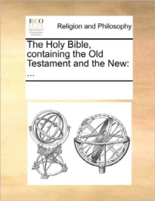 Image for The Holy Bible, Containing the Old Testament and the New