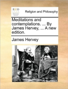 Image for Meditations and Contemplations. ... by James Hervey, ... a New Edition.