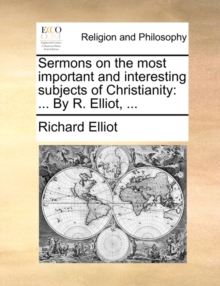 Image for Sermons on the Most Important and Interesting Subjects of Christianity