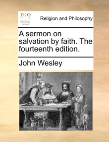 Image for A sermon on salvation by faith. The fourteenth edition.