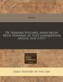 Image for de Termino Hyllarii. Anno Regni Regis Edwardi. III. Post Conquestum Anglie. XLIX (1517)