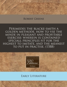 Image for Perimedes the Blacke-Smith a Golden Methode, How to VSE the Minde in Pleasant and Profitable Exercise
