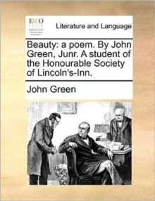 Image for Beauty : a poem. By John Green, Junr. A student of the Honourable Society of Lincoln's-Inn.