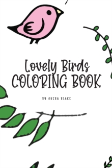 Image for Lovely Birds Coloring Book for Young Adults and Teens (6x9 Coloring Book / Activity Book)