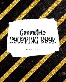 Image for Geometric Patterns Coloring Book for Young Adults and Teens (8x10 Coloring Book / Activity Book)