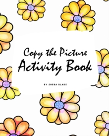 Image for Copy the Picture Activity Book for Children (8x10 Coloring Book / Activity Book)
