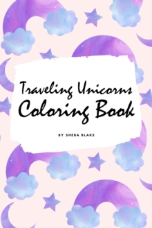 Image for Traveling Unicorns Coloring Book for Children (6x9 Coloring Book / Activity Book)