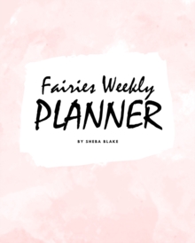Image for Cute Fairies Weekly Planner (8x10 Softcover Log Book / Tracker / Planner)