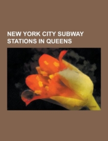 Image for New York City Subway Stations in Queens : List of New York City Subway Stations in Queens, Roosevelt Avenue - 74th Street, Court Square - 23rd Street,